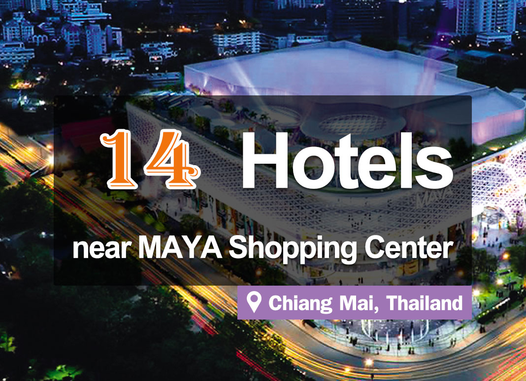 The 14 Best Hotels near MAYA Lifestyle Shopping Center Chiang Mai