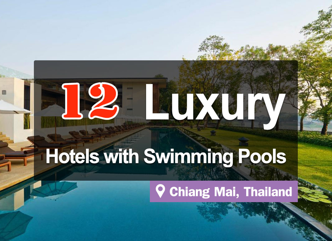 The 12 Best Luxury Hotels with Swimming Pools in Chiang Mai