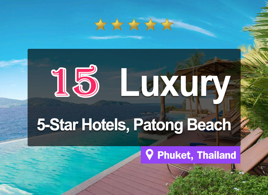 The 15 Best 5-Star Hotel, Patong Beach Phuket