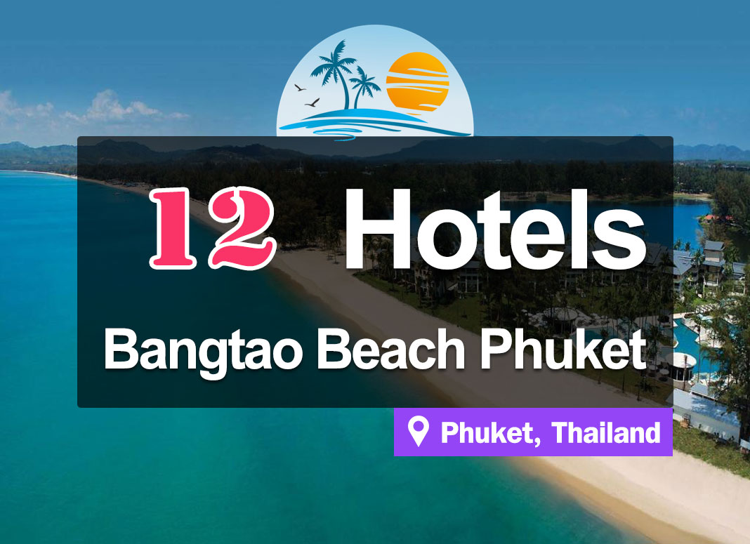 12 Hotels on Bang Tao Beach, Phuket