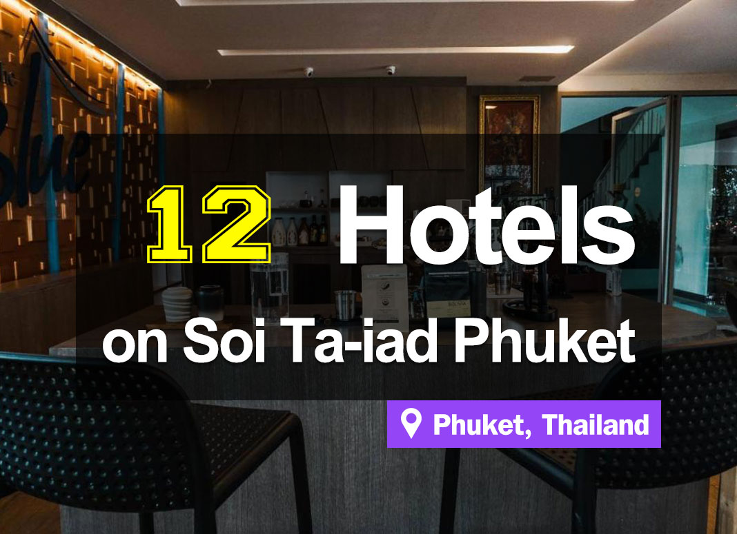 12 Hotels at Soi Ta-iad, Phuket