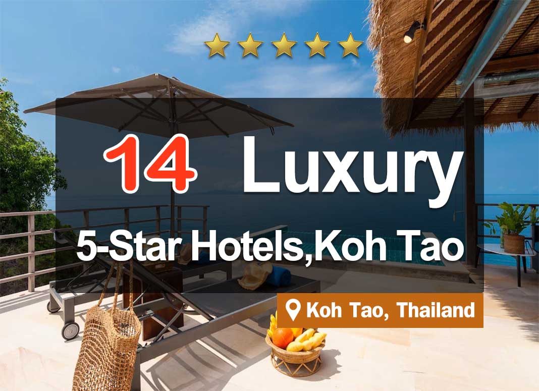 14 5-Star Hotels on Koh Tao Island, Surat Thani. Luxury by the sea.