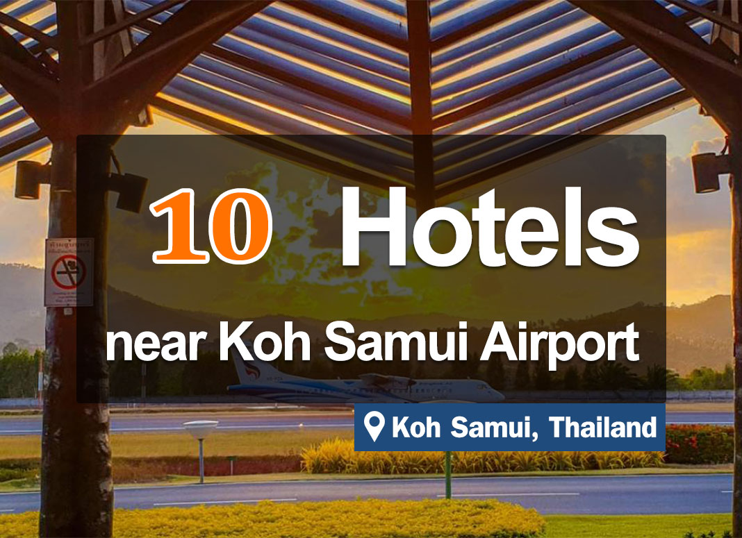 10 Hotel accommodations near Koh Samui Airport. Convenient access to anywhere.