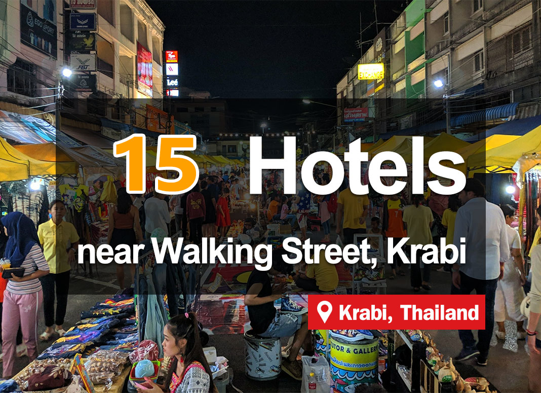 15 Hotels near Krabi Walking Street with nice rooms.