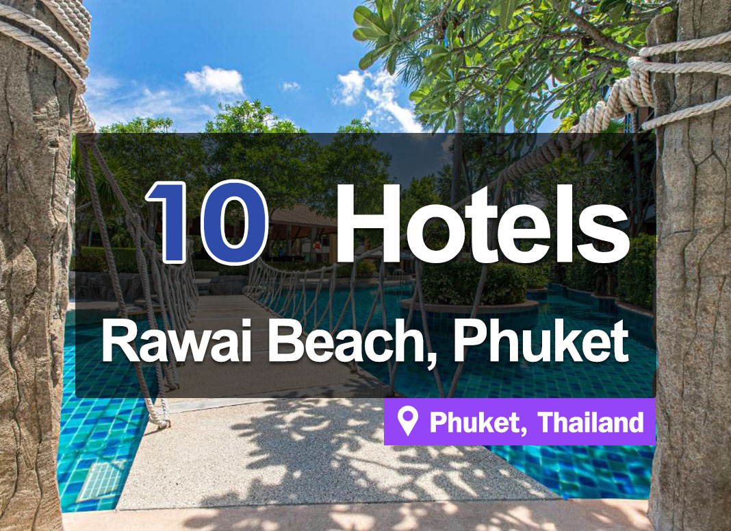 10 Hotels in Rawai Beach, Phuket