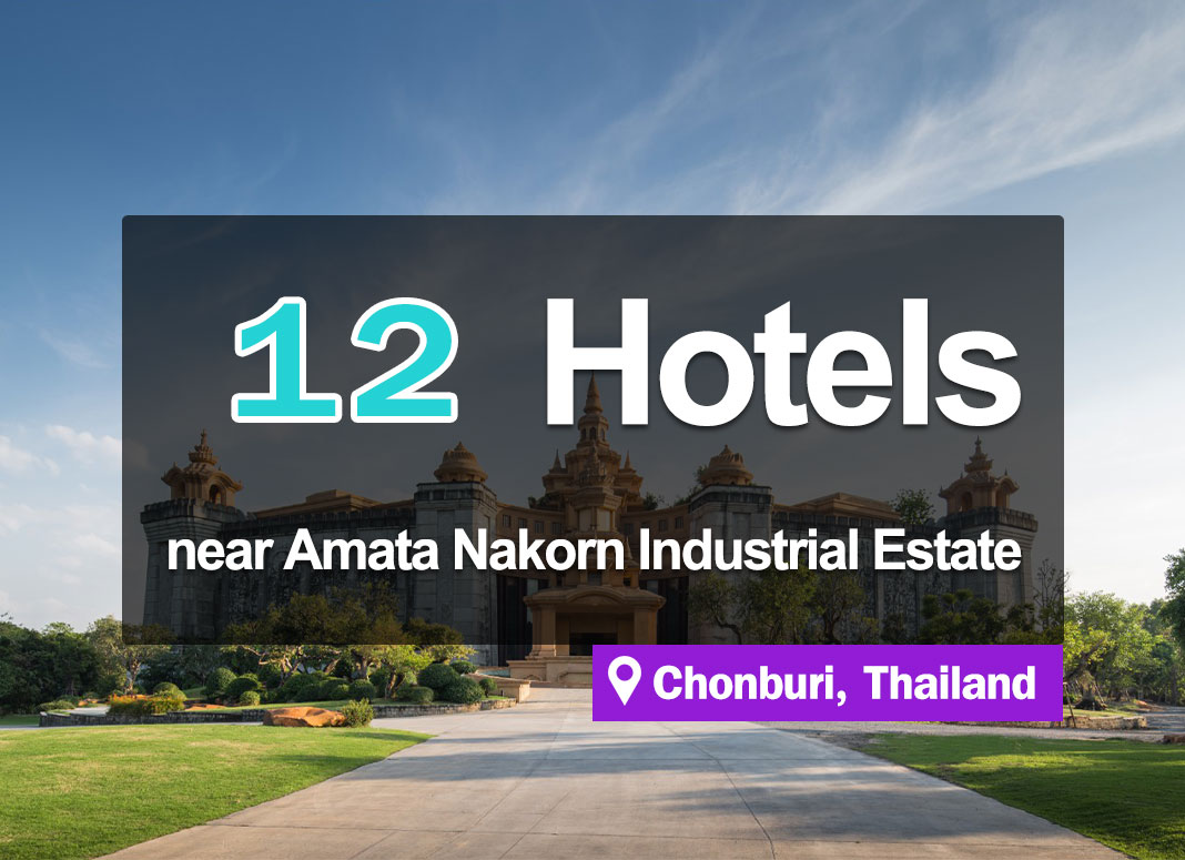 12 Hotel Accommodations near Amata Nakorn Industrial Estate, Chonburi.