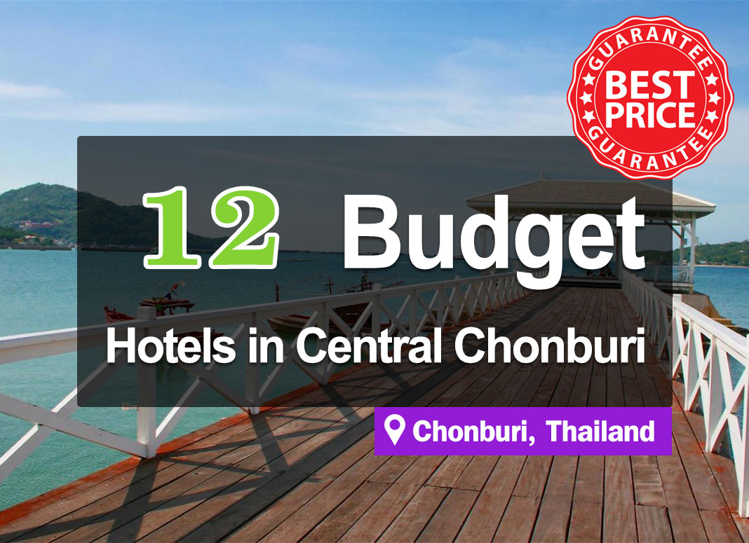 12 Affordable Hotel Accommodations in Chonburi, with prices starting from just a few hundred baht.