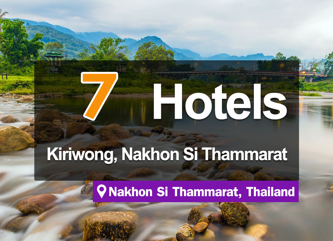 7 Hotel Accommodations in Kiriwong, Larn Saka, with The Best Weather in Thailand.