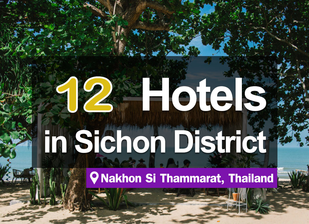 12 Hotel Accommodations in Sichon, Nakhon Si Thammarat, Located Right next toThe Sea with Beautiful Beaches.