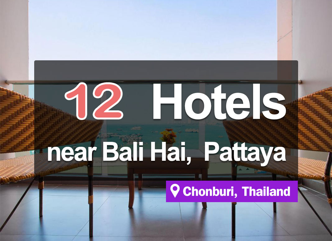 12 Hotel accommodations near Bali Hai Pier, Pattaya