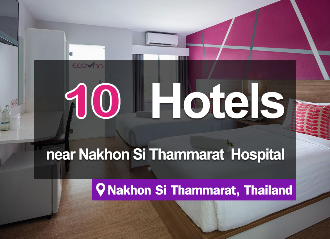 10 Hotel Accommodations near Maharaj Hospital, Nakhon Si Thammarat