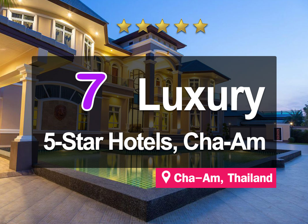 7 5-Star Luxurious Hotel Accommodations in Cha-am. Next to the sea with a good view of the beach