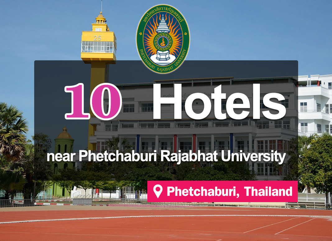 10 Affordable Hotel Accommodations near Phetchaburi Rajabhat University.