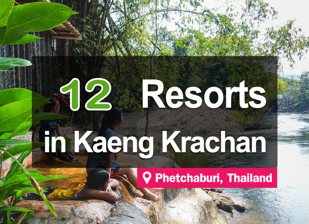 12 Resorts in Kaeng Krachan, focusing on nature and a good atmosphere.