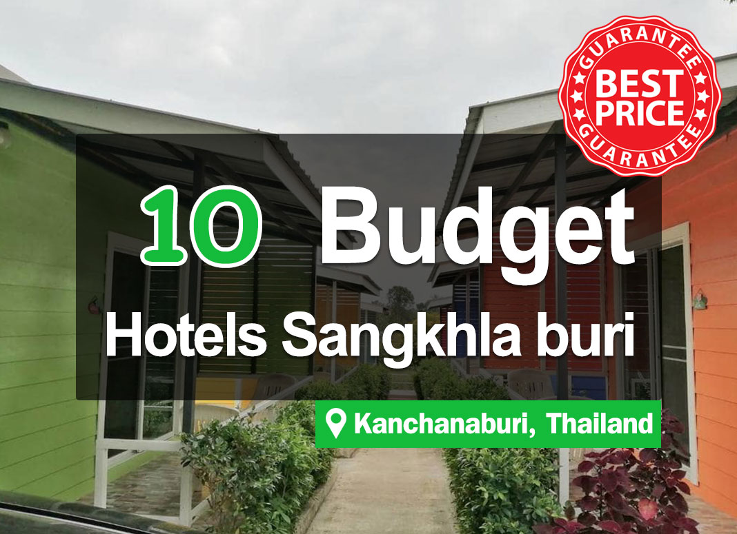 10 Cheap Hotel Accommodations in Sangkhla Buri in Kanchanaburi. With prices starting from a few hundred baht.