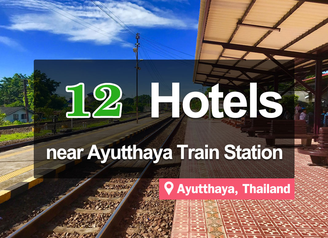 12 Hotel Accommodations near the Ayutthaya Train Station. Convenient access and inexpensive.