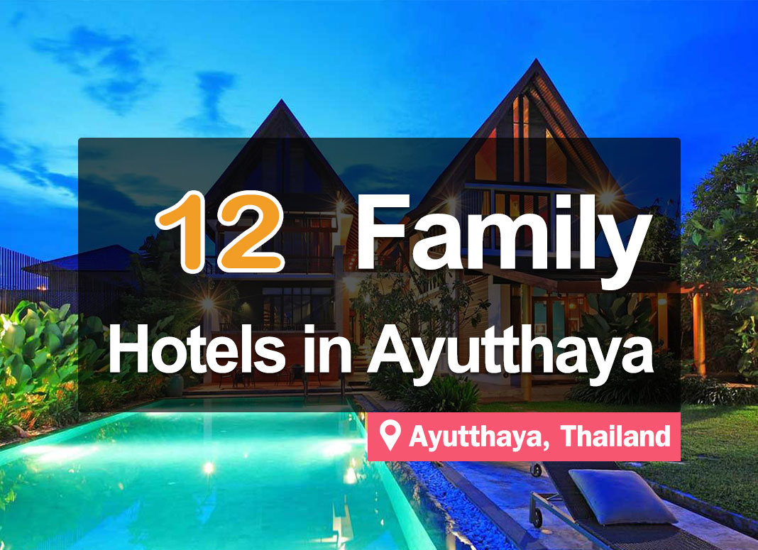 12 Family-friendly Ayutthaya Hotel Accommodations. Rooms that can accommodate several guests at a time.