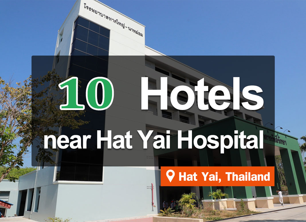 10 Hotel Accommodations near Hat Yai Hospital. Convenient access.