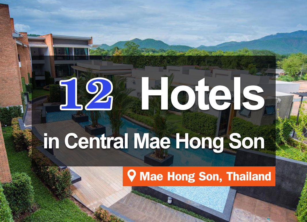 12 Attractive Hotel Accommodations in Downtown Mae Hong Son. Near the Walking Street.