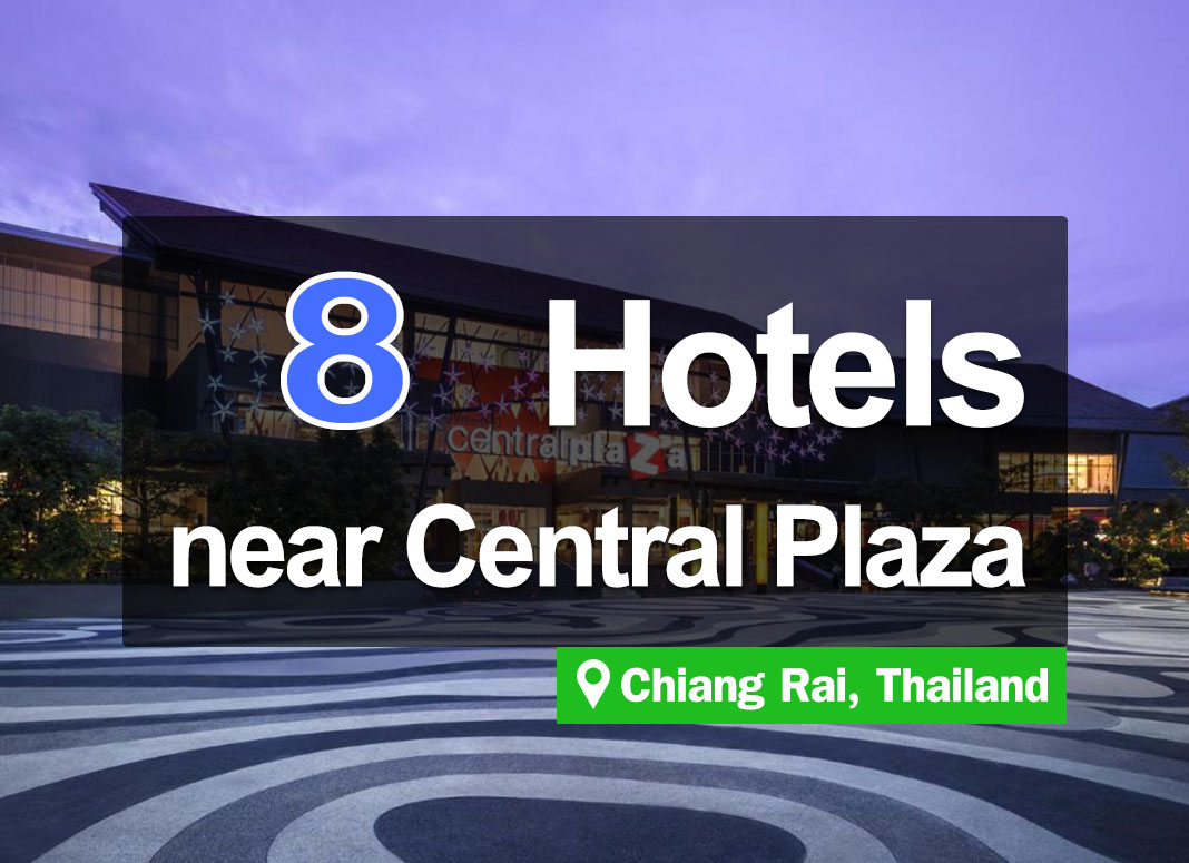 8 Hotel Accommodations near Central Plaza Chiang Rai.