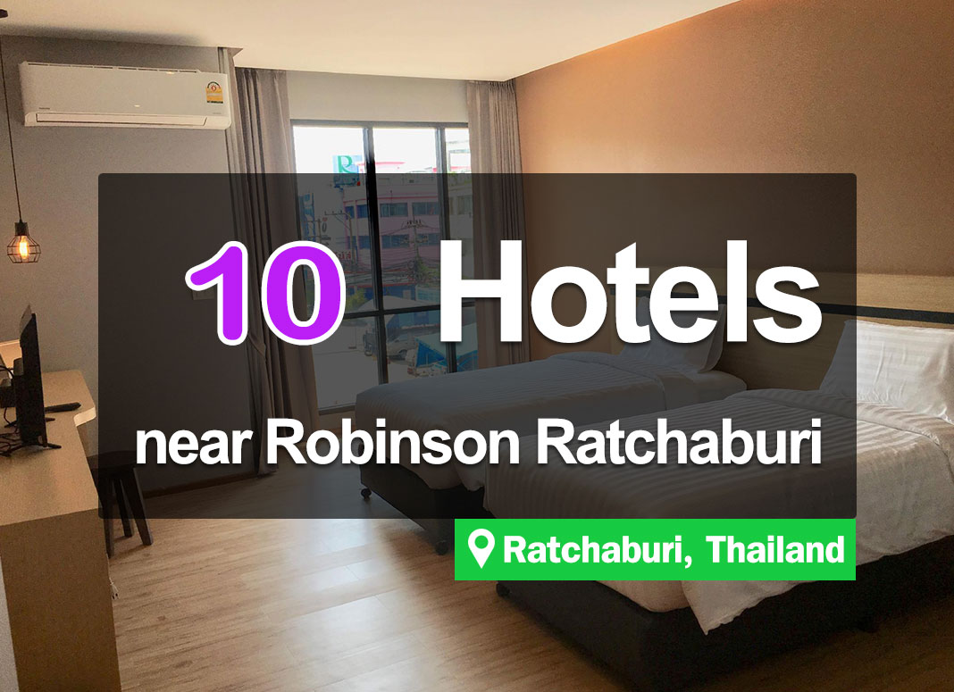 10 Hotel Accommodations near Robinson, Ratchaburi. New rooms and inexpensive.