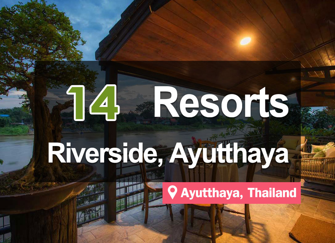 14 Beautiful Resorts in Ayutthaya. Experience the Thai way of life by the waterfront.