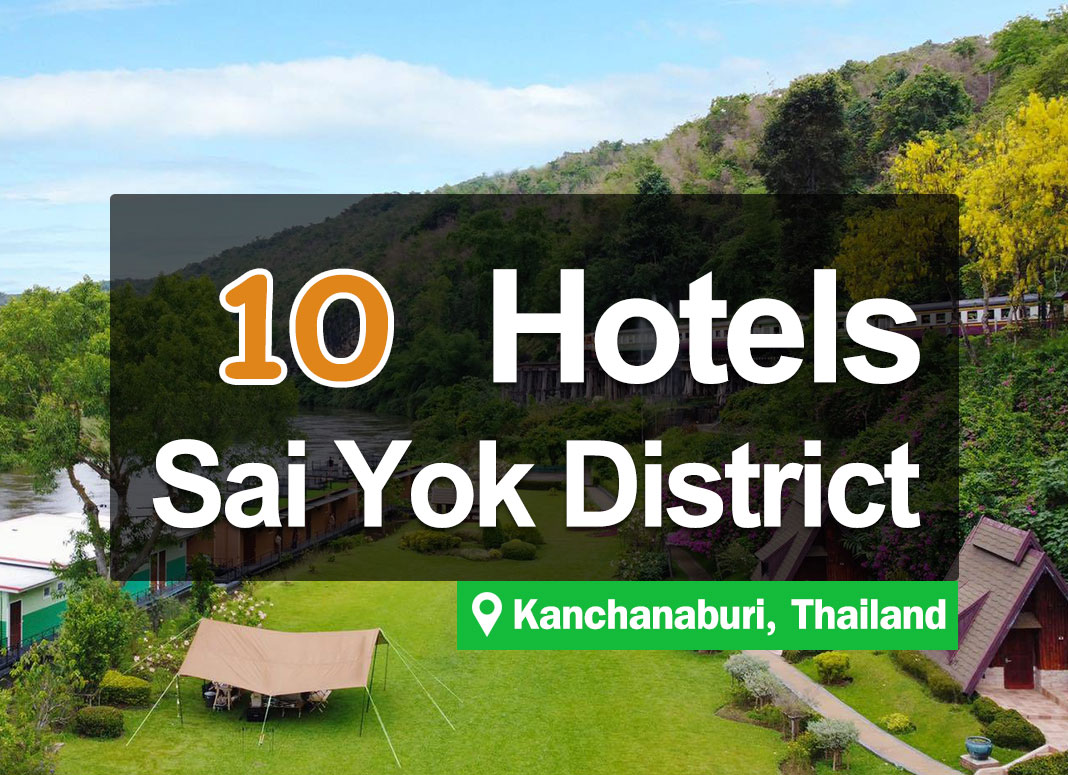 10 Hotel Accommodations in Sai Yok, Kanchanaburi. Good atmosphere, beautiful views.