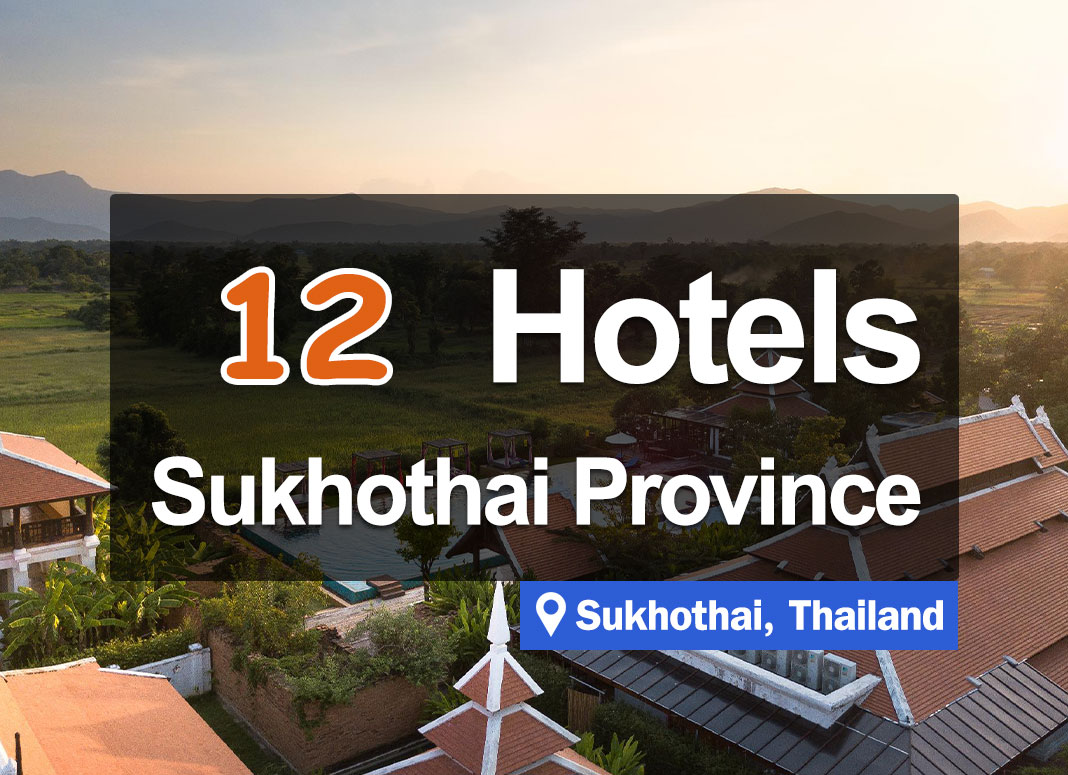 12 Hotel Accommodations in Sukhothai. With views of rice fields, in the midst of nature.