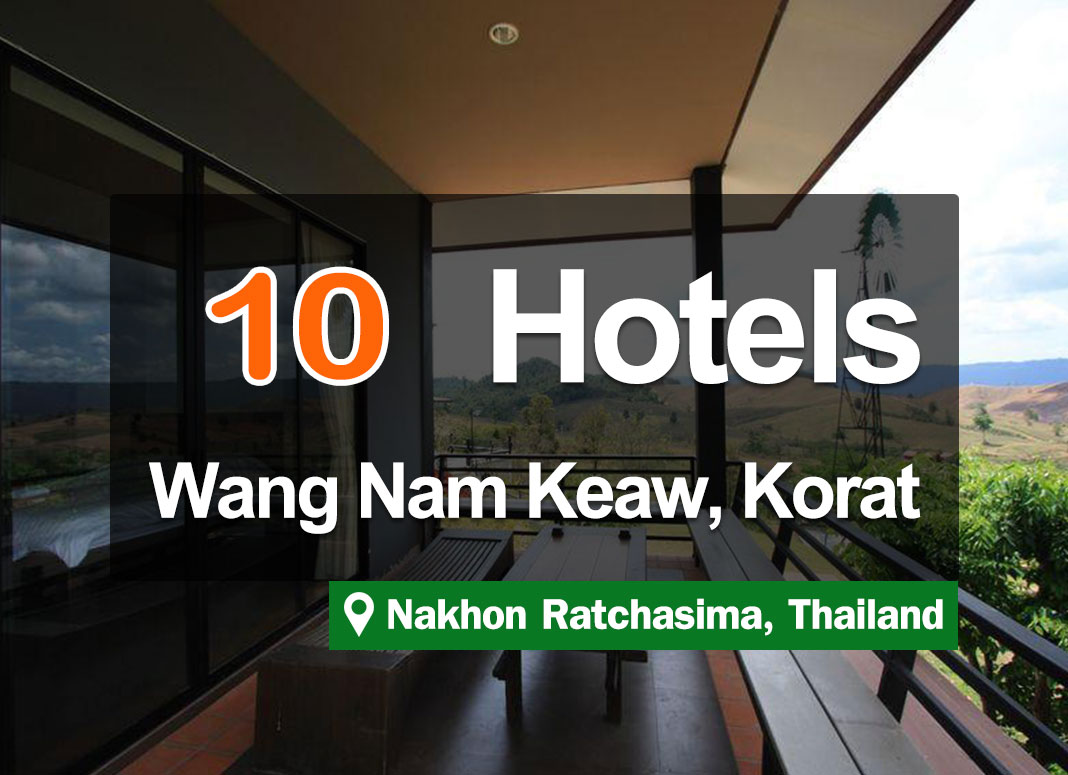 10 Hotel Accommodations in Wang Nam Khiao. Beautiful, close to nature, good atmosphere.