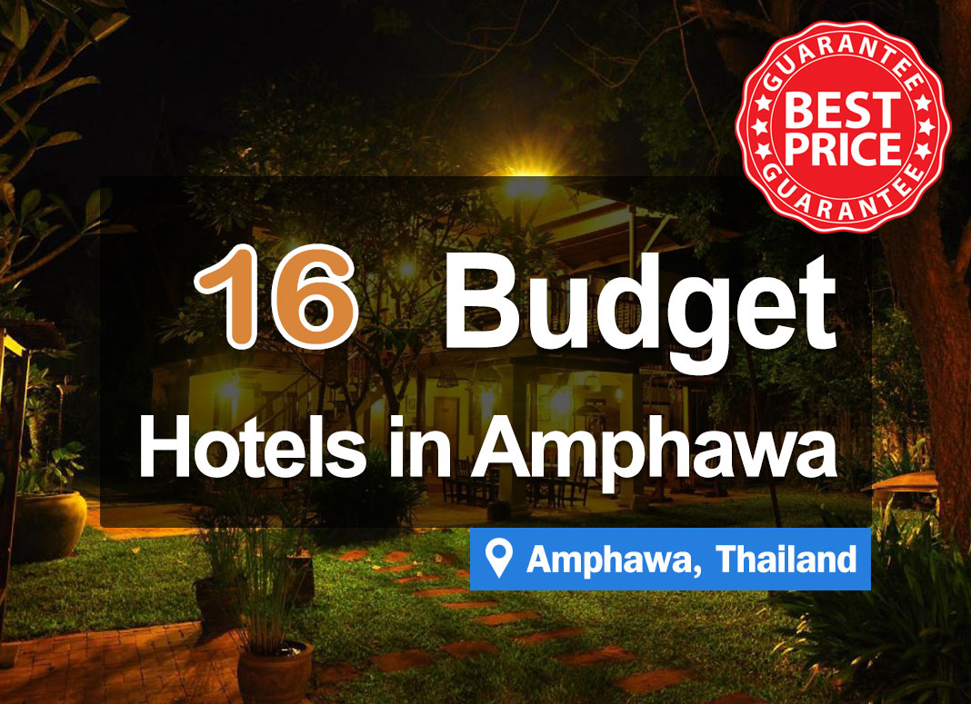 16 Cheap Hotel Accommodations in Amphawa. Rates start from only 500 baht, really worth it.