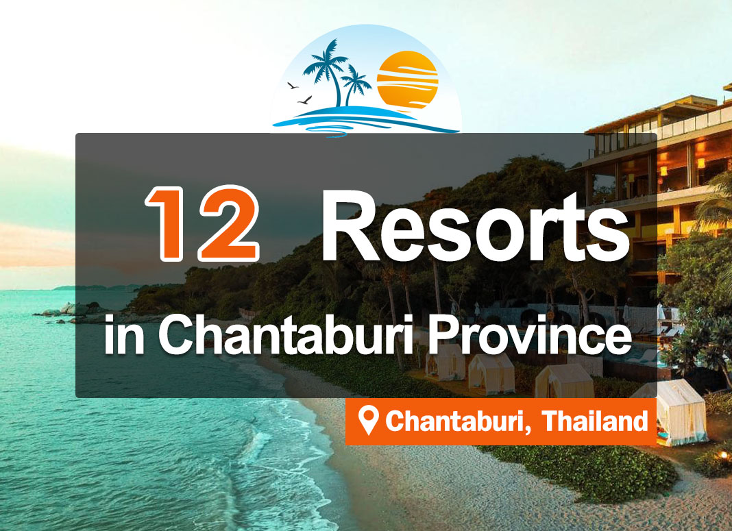 12 Seaside Resorts in Chanthaburi. Good atmosphere.