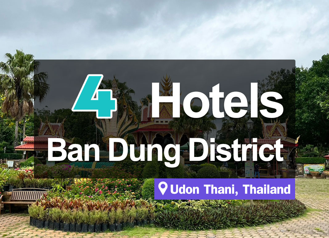 4 Hotel Accommodations in Baan Dung District, near Khum Chanod and Wang Nakin, Udon Thani.