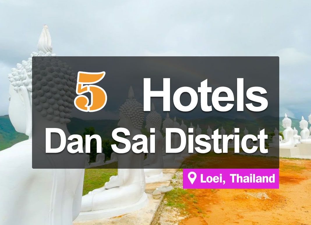 5 Inexpensive Hotel Accommodations in Dan Sai. New rooms at affordable prices, and easy access to Na Haeo.