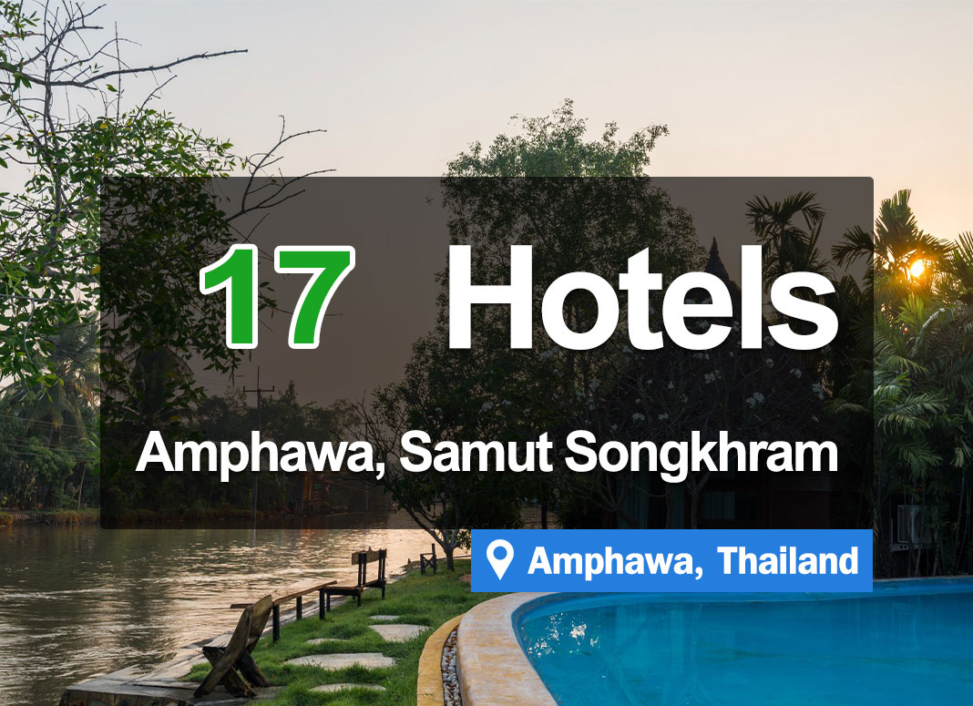 17 Attractive Hotel Accommodations in Amphawa. Watch fireflies, make morning alms offerings.