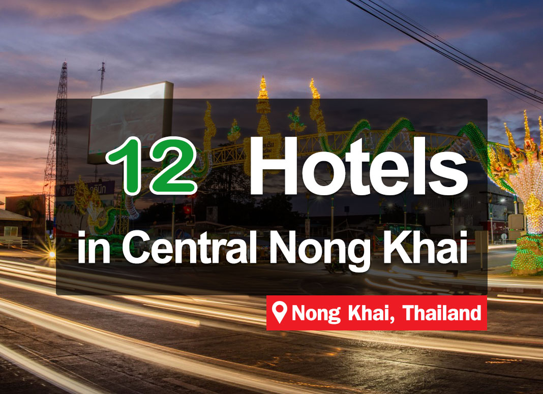 12 Hotel Accommodations in Downtown Nong Khai. Beautiful, worthwhile, and nice to stay in.