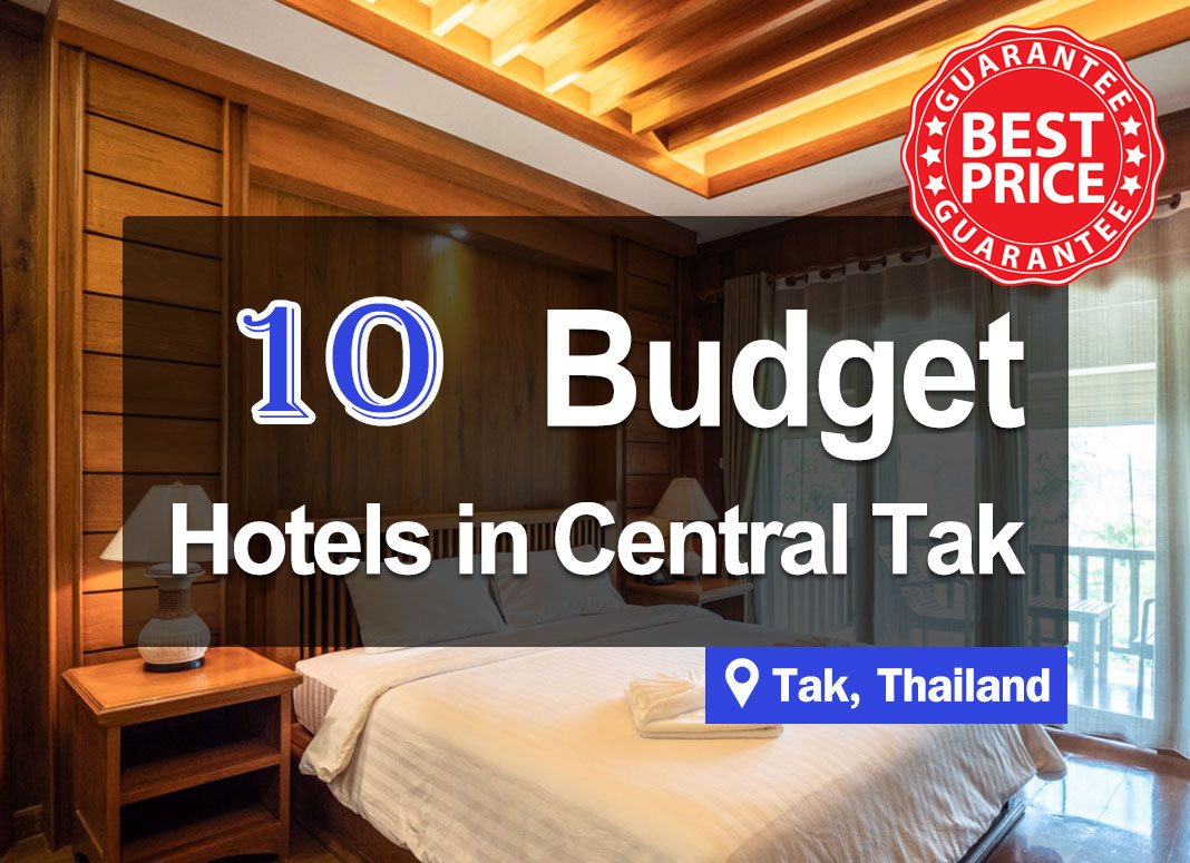 10 Cheap Hotel Accommodations in Tak. Rates of just a few hundred-baht, new rooms, good and clean.