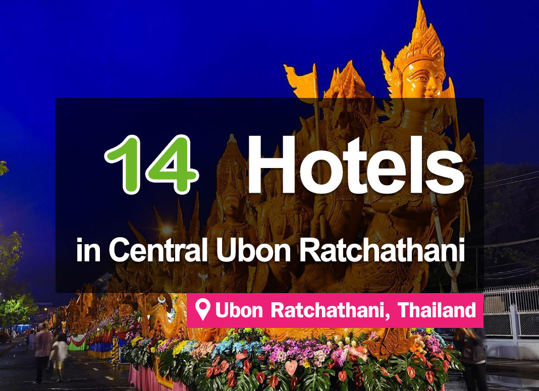 14 Hotel Accommodations in Downtown Ubon Ratchathani. Convenient and pleasant to stay in.