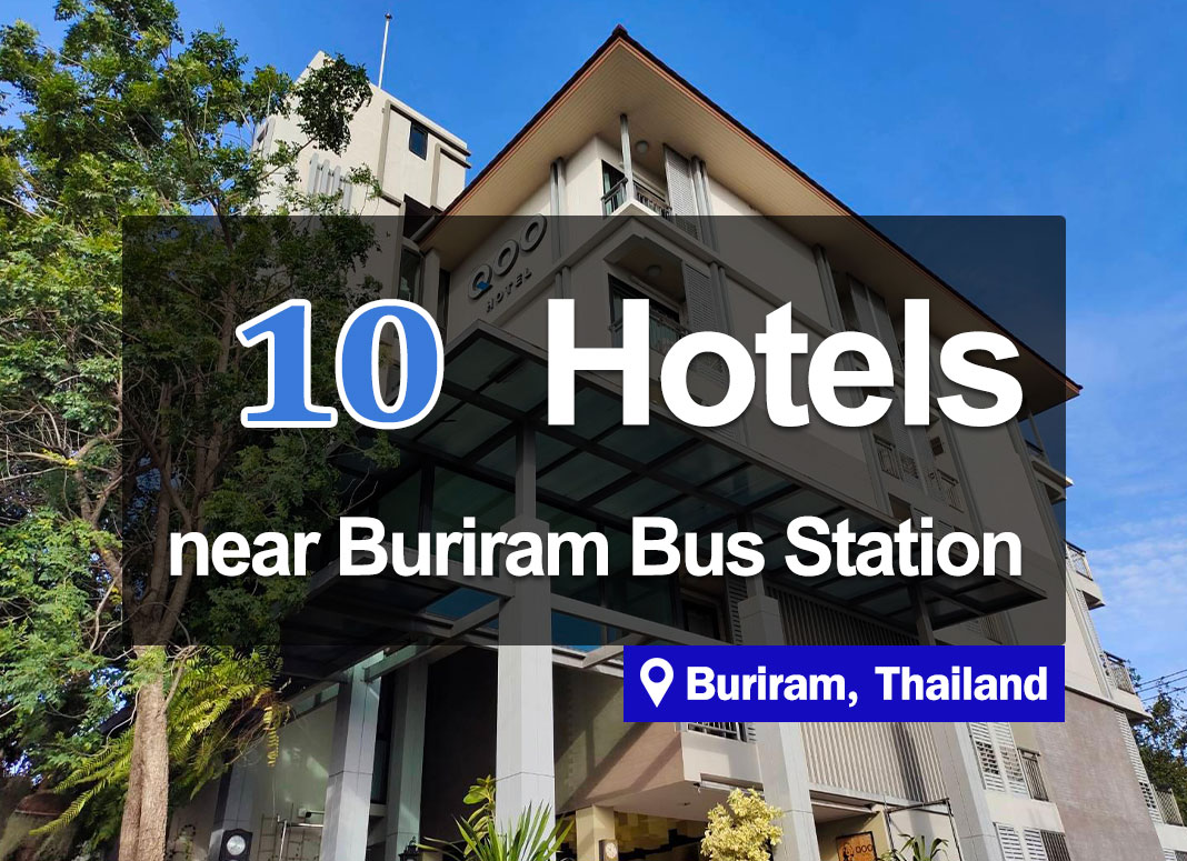 10 Hotel Accommodations near the Buriram Bus Terminal.