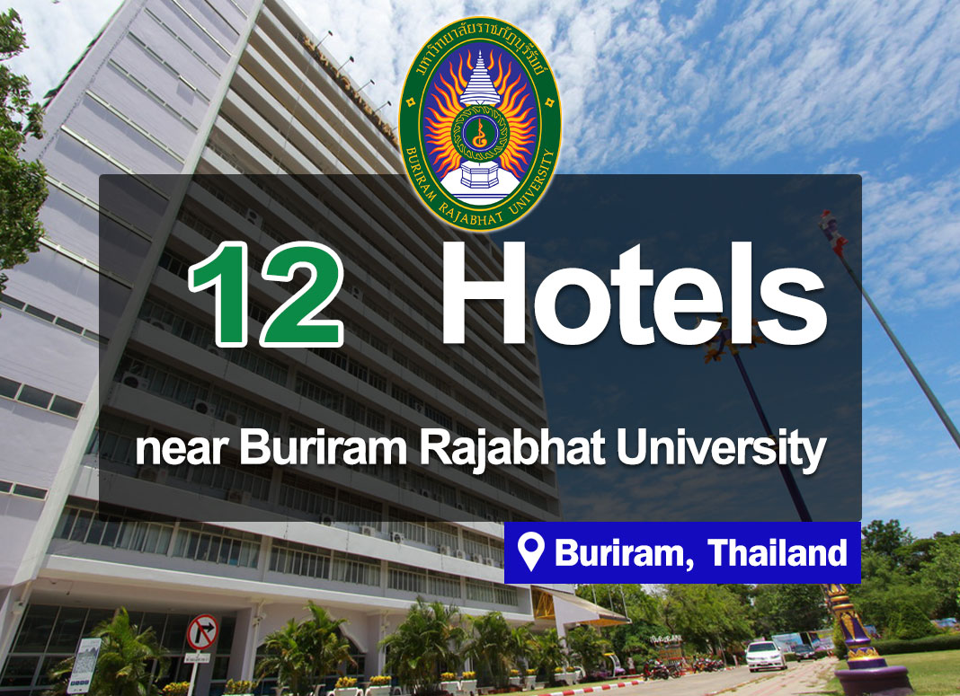 12 Hotel Accommodations near the Buriram Rajabhat University. Convenient access.