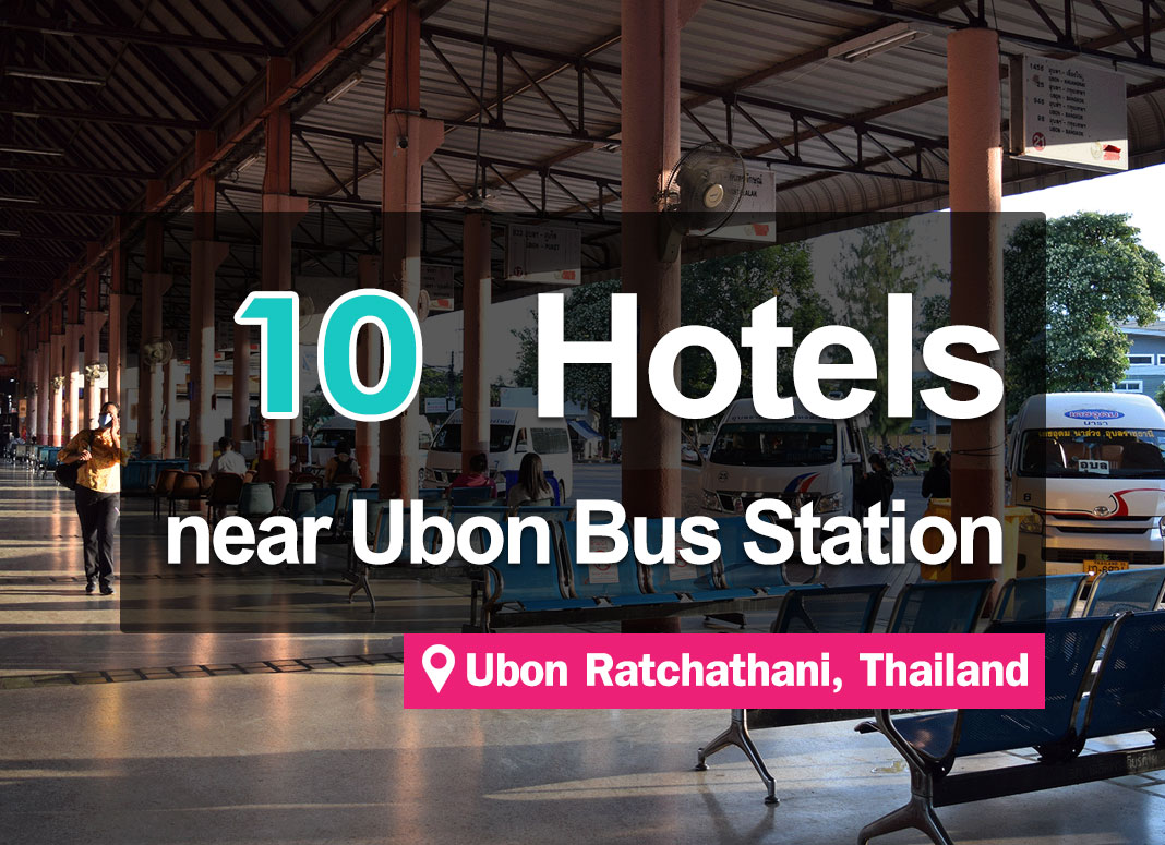 10 Hotel Accommodations near the Ubon Ratchathani Bus Terminal. Convenient access.