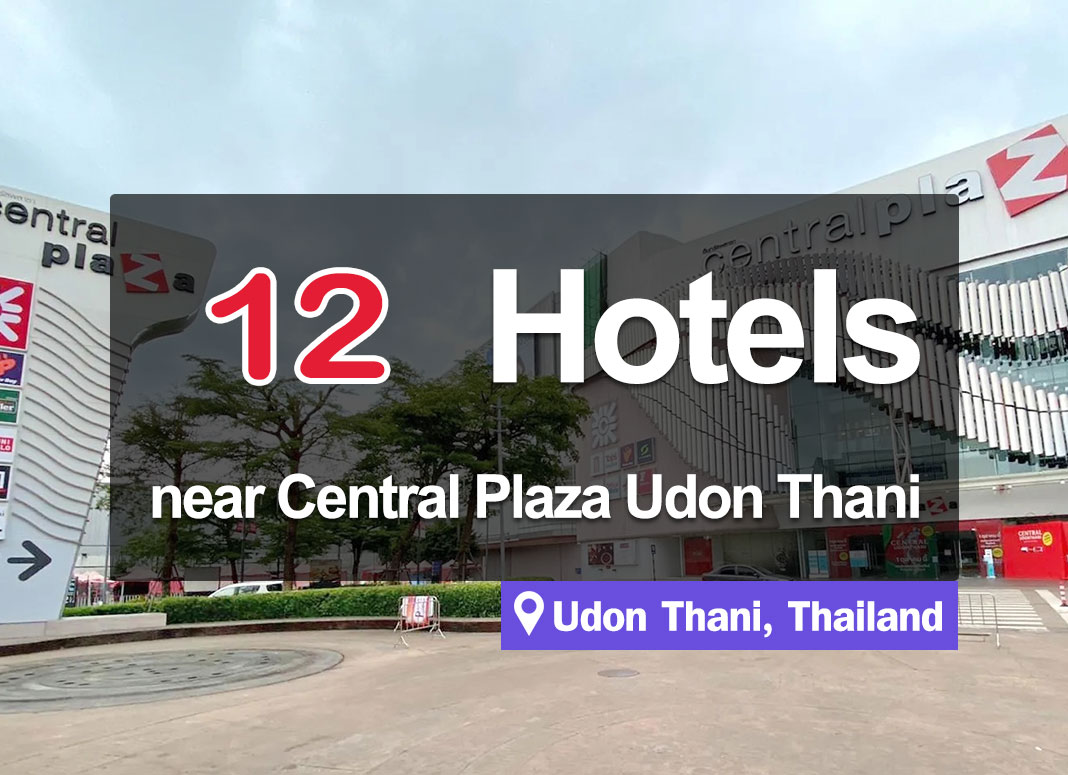 12 Hotel Accommodationss near Central Plaza Udon Thani. Suitable for shoppers.