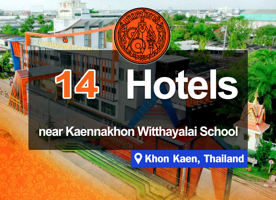 14 Hotel Accommodations near Kaen Nakhon Wittayalai School, Khon Kaen.