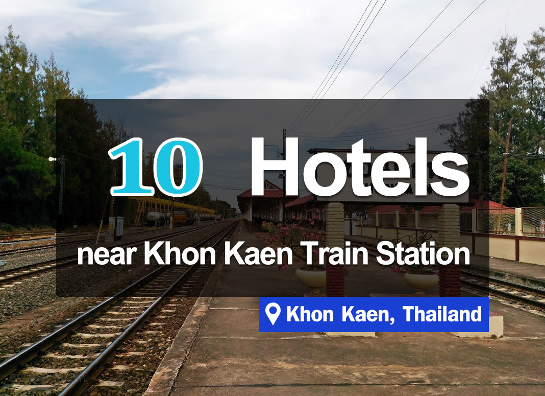 10 Hotel Accommodations near Khon Kaen Train Station. Good value, nice to stay in.