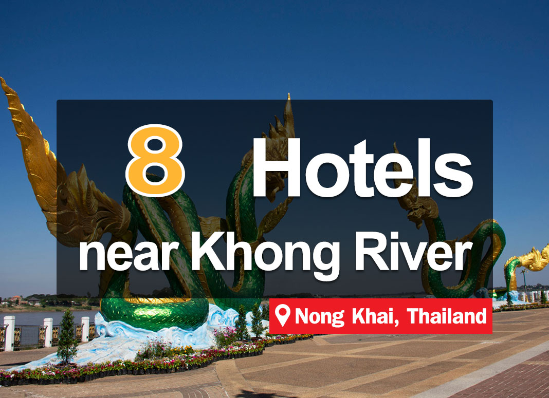 8 Hotel Accommodations in Nong Khai, along the Mekong River. Beautiful views and good atmosphere.