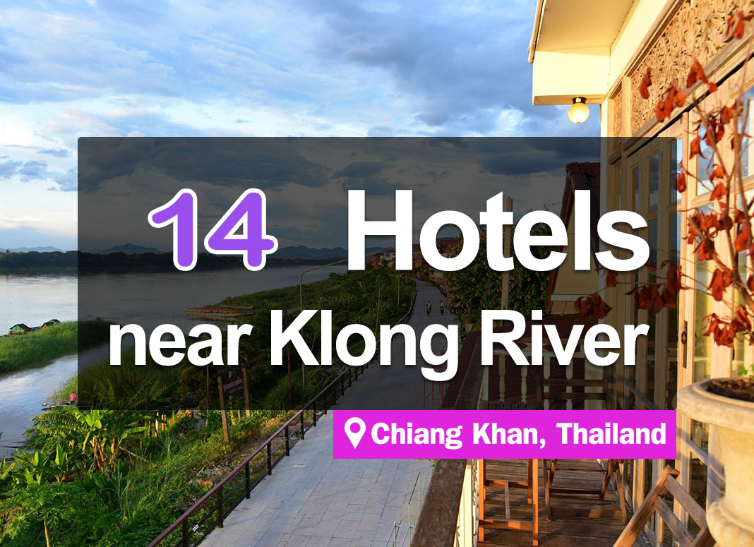 14 Hotel Accommodations in Chiang Khan, along the Mekong River. Exclusively selected for its beautiful view and great atmosphere.