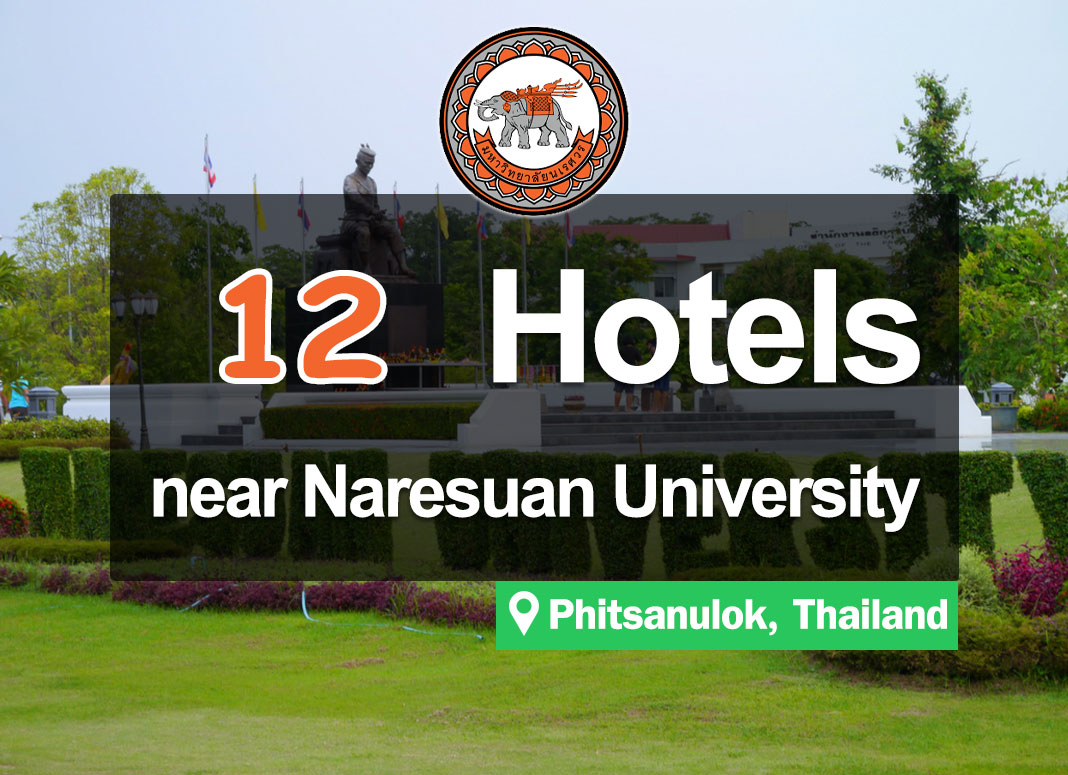 12 Inexpensive Hotel Accommodations near Naresuan University, Phitsanulok.