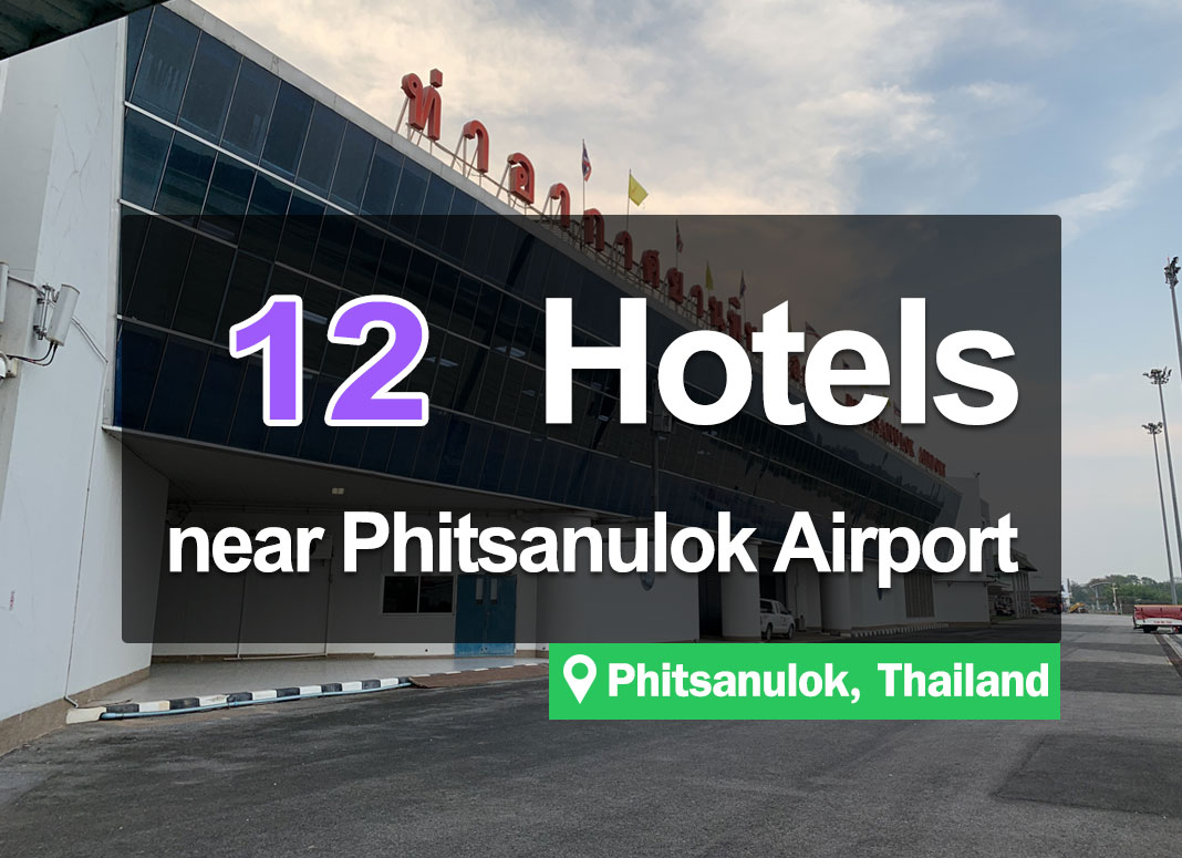 12 Hotel Accommodations near Phitsanulok Airport. Easy and fast access to the airport.