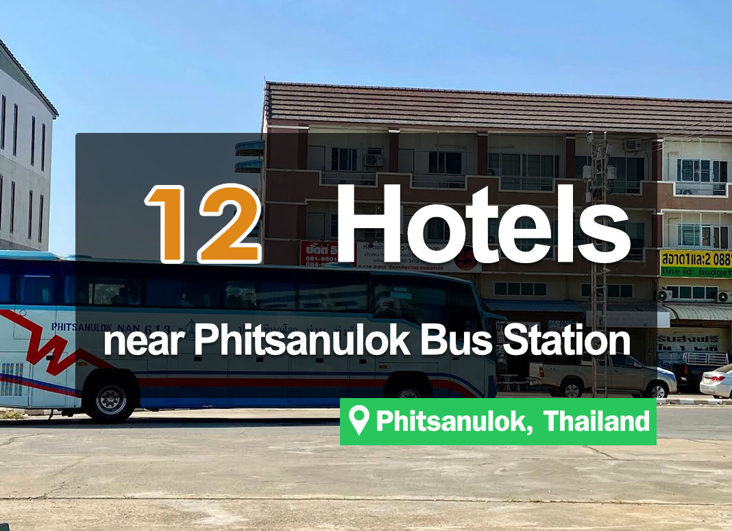 12 Hotel Accommodations near the Phitsanulok Bus Terminal. Nice to stay in, convenient access.