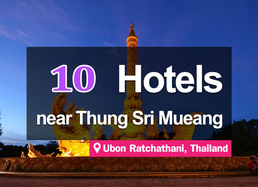 10 Hotel Accommodations near Thung Si Muang, Ubon Ratchathani.