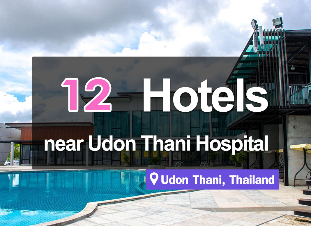 12 Hotel Accommodations near Udon Thani Hospital. Inexpensive and convenient access.